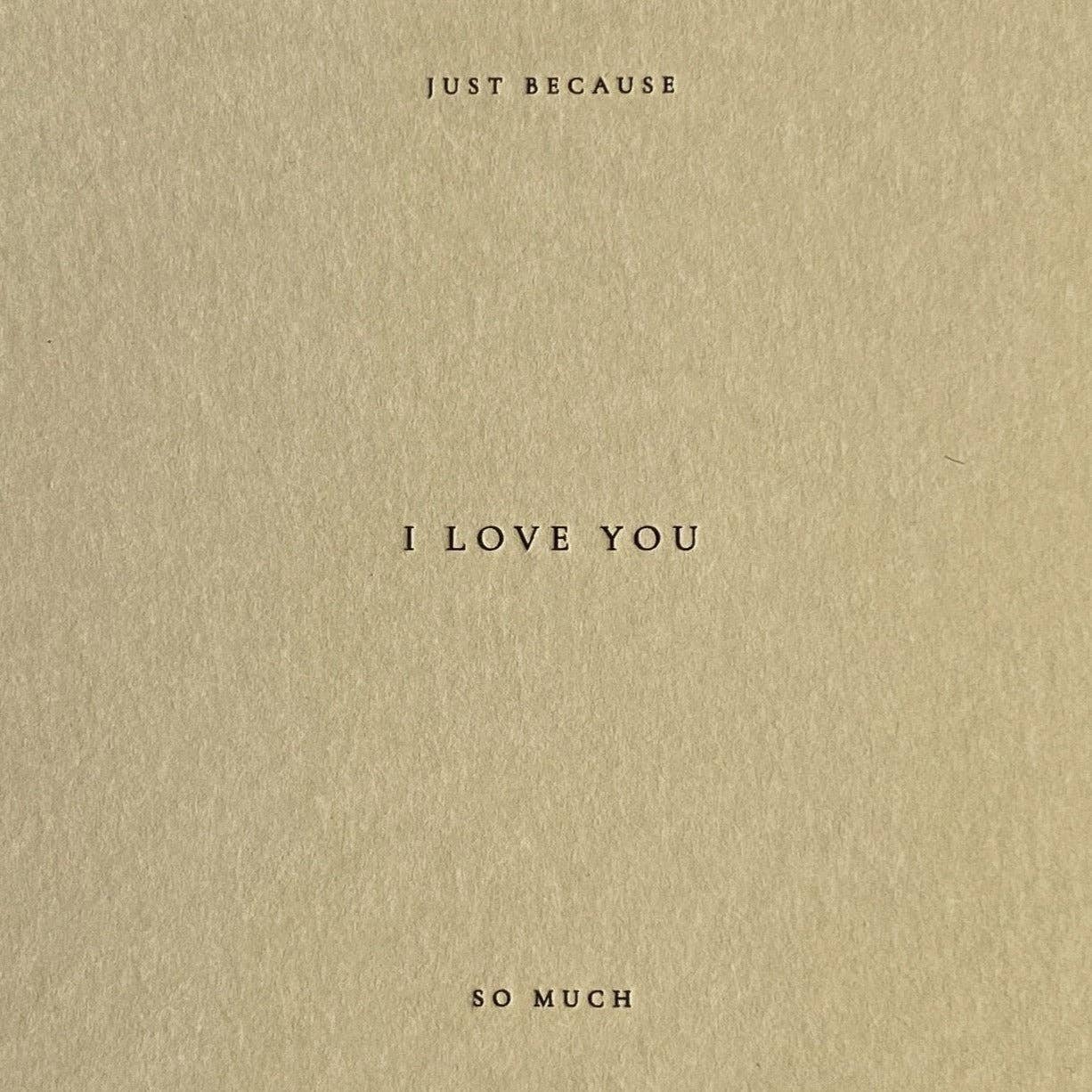 'Just Because I Love You' Greeting Card