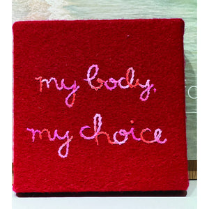 My Body My Choice Hand-Embroidered Art